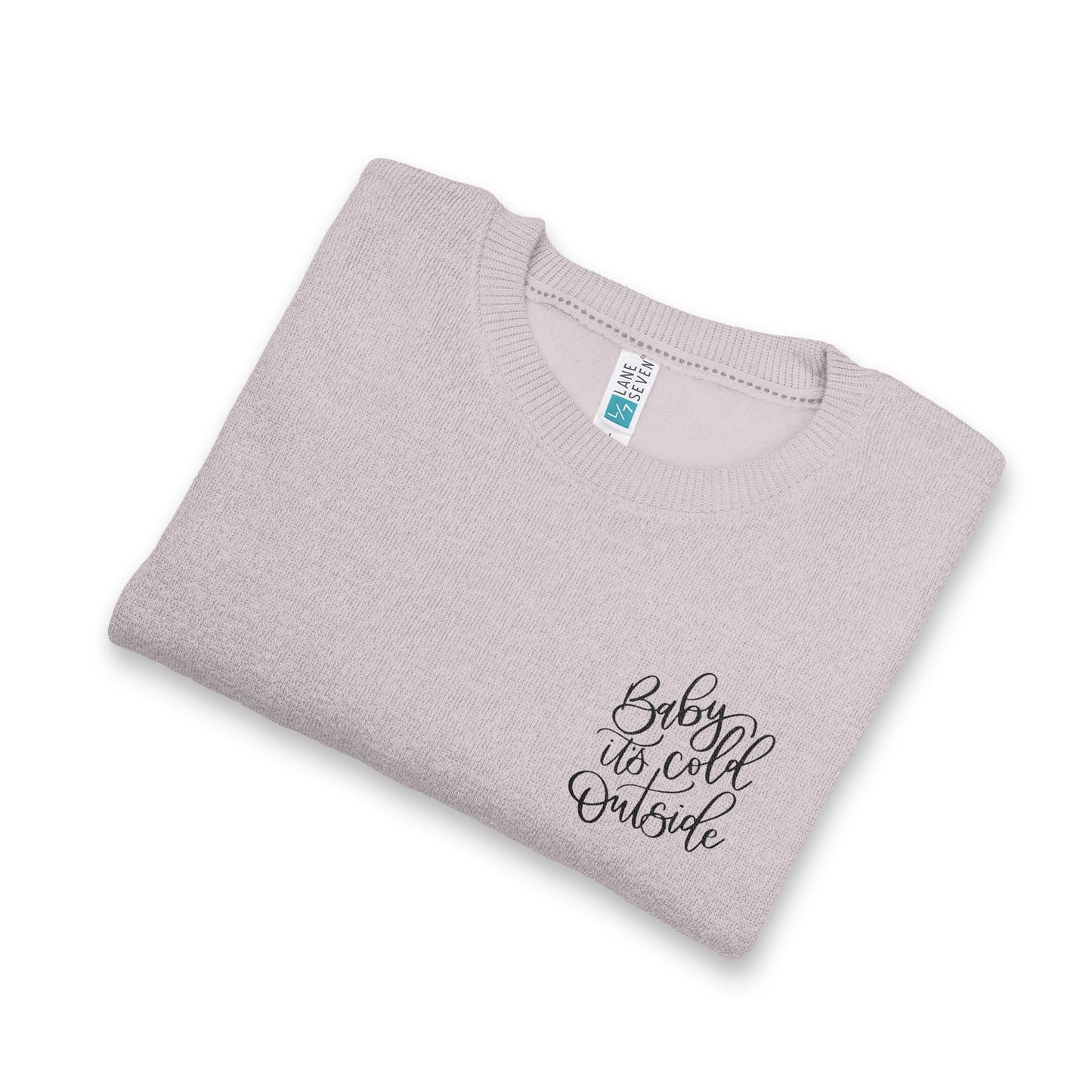 Holiday Sweatshirt - Baby It’s Cold (Embroidery)